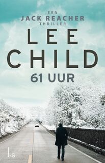 61 Uur - Lee Child (ISBN 9789021029870)