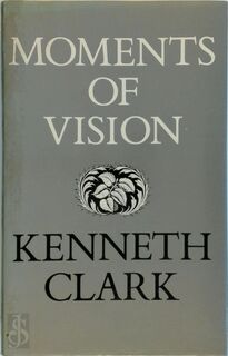 Moments of Vision - Kenneth Clark (ISBN 9780719538605)