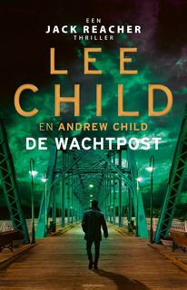 De wachtpost - Lee Child, Andrew Child (ISBN 9789024599530)