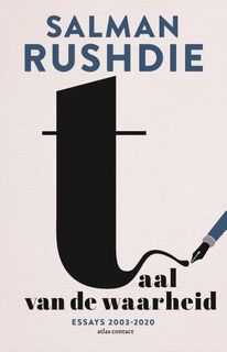Taal van de waarheid. Essays 2003-2020 - Salman Rushdie (ISBN 9789025459925)