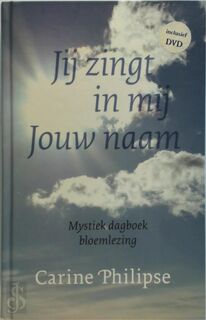 Jij zingt in mij Jouw naam. - Carine Philipse (ISBN 9789077728253)