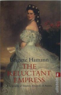 The Reluctant Empress - Brigitte Hamann (ISBN 9783548354798)