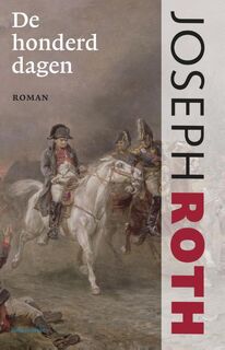 De honderd dagen - Joseph Roth (ISBN 9789020414011)