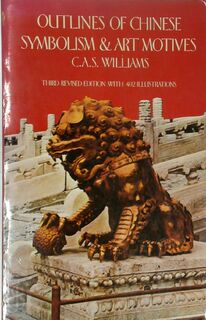 Outlines of Chinese symbolism and art motives - Charles Alfred Speed Williams (ISBN 9780486233727)