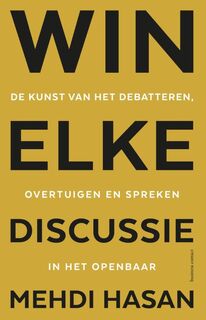 Win elke discussie - Mehdi Hasan (ISBN 9789047016335)