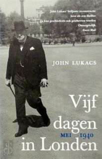 Vijf dagen in Londen - John Lukacs (ISBN 9789053304273)