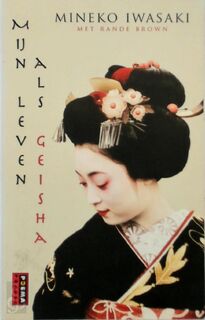Mijn leven als Geisha - Mineko Iwasaki, Rande Brown (ISBN 9789021008097)