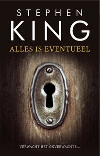 Alles is eventueel - Stephen King (ISBN 9789024578092)