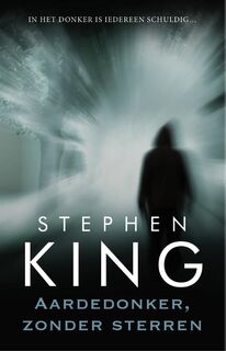 Aardedonker, zonder sterren - Stephen King (ISBN 9789024578115)