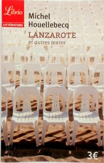 Lanzarote et autres textes - Michel Houellebecq (ISBN 9782290108802)