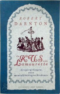 De kus van Lamourette - Robert Darnton, Christien Jonkheer (ISBN 9789035109384)