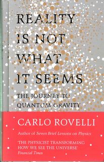 Reality is not what it seems - Carlo Rovelli (ISBN 9780241257968)