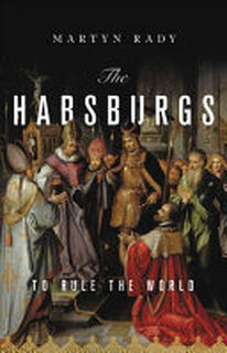 The Habsburgs - Martyn Rady (ISBN 9781541644502)