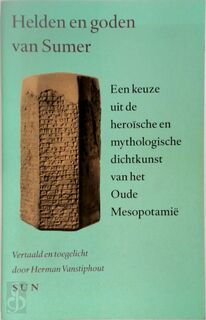 Helden en goden van Sumer - Herman L. J. Vanstiphout (ISBN 9789061684343)
