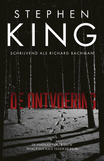 De ontvoering - Stephen King, Richard Bachman (ISBN 9789024558049)