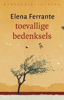 Toevallige bedenksels - Elena Ferrante (ISBN 9789028450318)