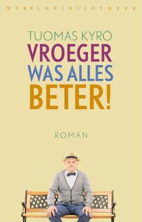 Vroeger was alles beter! - Tuomas Kyrö (ISBN 9789028426597)