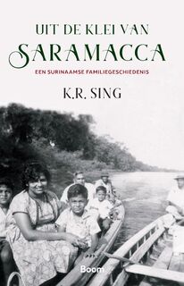 Uit de klei van Saramacca - K.R. Sing (ISBN 9789024427116)