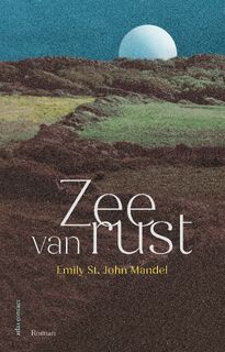 Zee van rust - Emily St. John Mandel (ISBN 9789025472382)