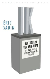 Het tijdperk van de ik-tiran - Éric Sadin (ISBN 9789028451957)