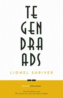 Tegendraads - Lionel Shriver (ISBN 9789025473440)