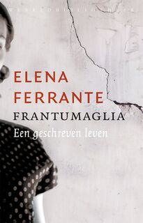 Frantumaglia - Elena Ferrante (ISBN 9789028427198)