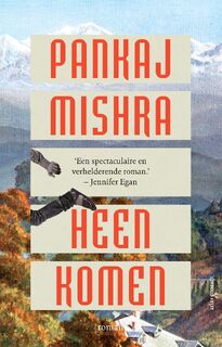 Heenkomen - Pankaj Mishra (ISBN 9789025473259)