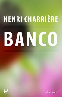 Banco - Henri Charrière, Jenny Tuin (ISBN 9789029002660)