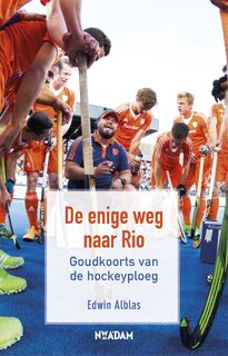 De enige weg naar Rio - Edwin Alblas (ISBN 9789046821039)