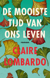 De mooiste tijd van ons leven - Claire Lombardo (ISBN 9789044978223)