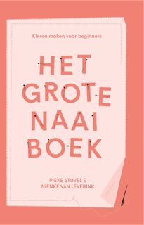 Het grote naaiboek - Nienke van Leverink, Pieke Stuvel (ISBN 9789045041322)