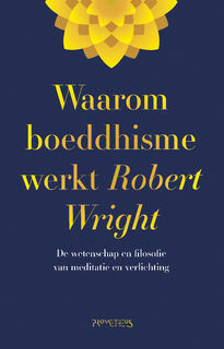 Waarom boeddhisme werkt - Robert Wright (ISBN 9789044636383)