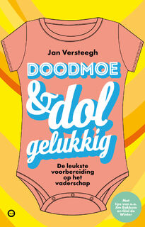 Doodmoe en dolgelukkig - Jan Versteegh, Ouders van Nu (ISBN 9789043926058)
