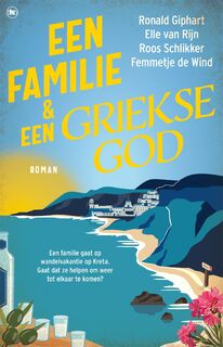 Een familie en een Griekse god - Ronald Giphart, Elle van Rijn, Roos Schlikker, Femmetje de Wind (ISBN 9789044366464)