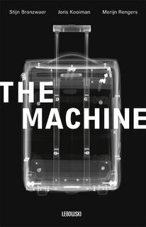 The Machine - Stijn Bronzwaer, Merijn Rengers, Joris Kooiman (ISBN 9789048865000)