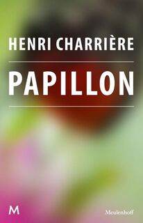 Papillon - Henri Charriere (ISBN 9789029070744)