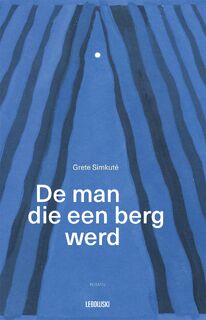 De man die een berg werd - Grete Simkute (ISBN 9789048859481)