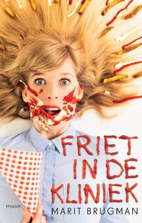Friet in de kliniek - Marit Brugman (ISBN 9789048855827)