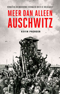 Meer dan alleen Auschwitz - Kevin Prenger (ISBN 9789089759191)