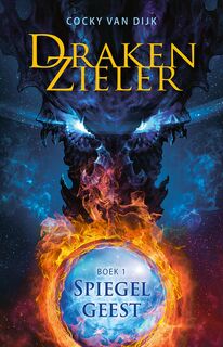 Drakenzieler 1: Spiegelgeest - Cocky van Dijk (ISBN 9789490767679)