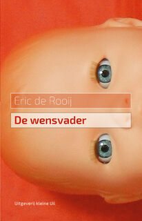 De wensvader - Eric de Rooij (ISBN 9789493170186)