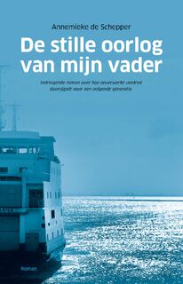De stille oorlog van mijn vader - Annemieke de Schepper (ISBN 9789463457651)