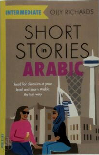 Short Stories in Arabic for Intermediate Learners - Olly Richards (ISBN 9781529302530)
