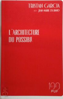 L'architecture du possible - Tristan Garcia, Jean-Marie Durand (ISBN 9782130827740)