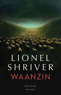 Waanzin - Lionel Shriver (ISBN 9789025475680)