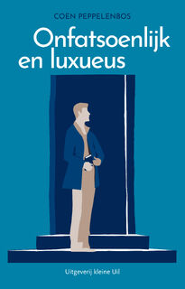 Onfatsoenlijk en luxueus - Coen Peppelenbos (ISBN 9789493323292)