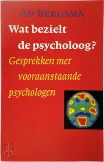 Wat bezielt de psycholoog? - Ad Bergsma (ISBN 9789057121104)