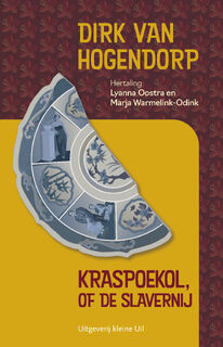Kraspoekol, of de slavernij - Dirk van Hogendorp (ISBN 9789493323261)