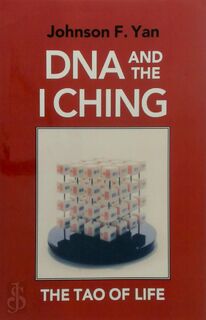 DNA and the I Ching - Johnson F. Yan (ISBN 9781556430978)