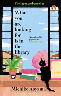 What You Are Looking for is in the Library - Michiko Aoyama (ISBN 9781804994139)